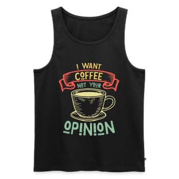 I Want Coffee Not Your Opinion Humor - Men's Premium Organic Tank Top - black - Front - Michal (187cm)