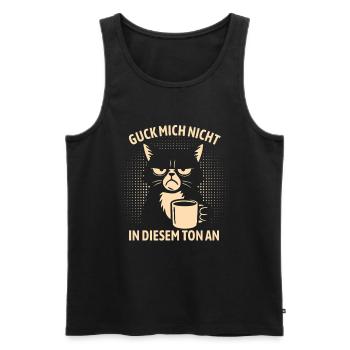 Guck mich nicht in diesem Ton an - Katze - Männer Premium Bio Tank Top - Schwarz - Vorne - Michal (187cm)