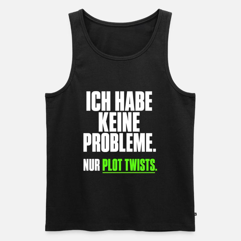 Ich habe keine Probleme Plot Twists - Männer Premium Bio Tank Top - Schwarz