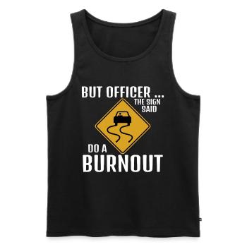 Auf dem Schild stand: Mach ein lustiges Burnout-Drifting-Rennen - Männer Premium Bio Tank Top - Schwarz - Vorne - AI Model Male 178 light (178cm)