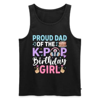 Proud Dad of The K-Pop Birthday Girl - Men's Premium Organic Tank Top - black - Front - Michal (187cm)