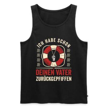 Ich habe schon deinen Vater zurückgepfiffen - Männer Premium Bio Tank Top - Schwarz - Vorne - Michal (187cm)