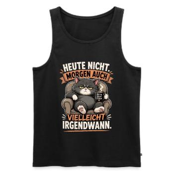 Heute Nicht Katze Irgendwann Shirt - Männer Premium Bio Tank Top - Schwarz - Vorne - Michal (187cm)