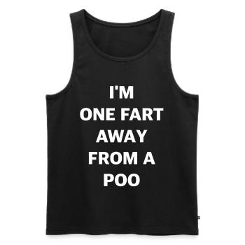 I’m One Fart Away From a Poo – Fun Shirt - Männer Premium Bio Tank Top - Schwarz - Vorne - Michal (187cm)