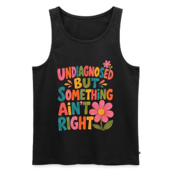 Undiagnostiziert, aber irgendetwas stimmt nicht - Männer Premium Bio Tank Top - Schwarz - Vorne - Michal (187cm)