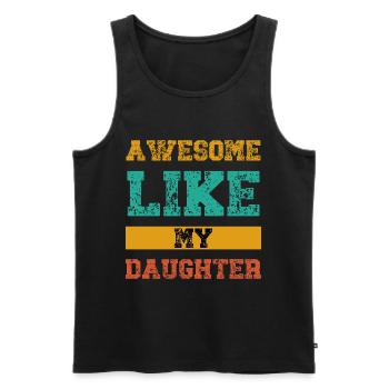 Awesome Like My Daughter - Men's Premium Organic Tank Top - black - Front - Michal (187cm)