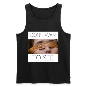 i don't want to see - Débardeur bio Premium Homme - noir - Devant - Michal (187cm)