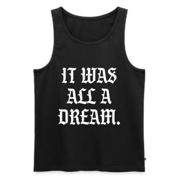 It was all a Dream - Männer Premium Bio Tank Top - Schwarz - Vorne - Michal (187cm)