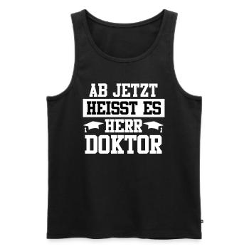 Ab jetzt heißt es Herr Doktor Doktortitel - Männer Premium Bio Tank Top - Schwarz - Vorne - Michal (187cm)