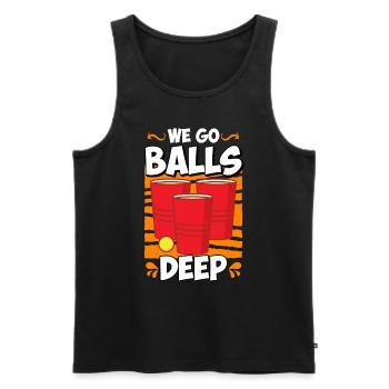 We go balls deep Beer Pong Bier Pong - Männer Premium Bio Tank Top - Schwarz - Vorne - Michal (187cm)