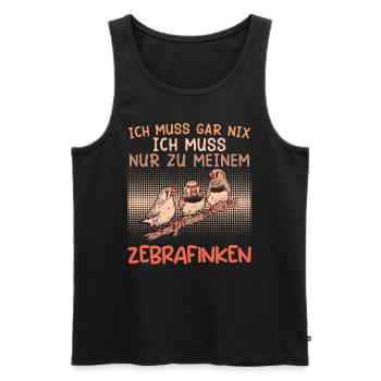 Vogelhalter Ich muss gar nix Muss zu meinen Finken - Männer Premium Bio Tank Top - Schwarz - Vorne - Michal (187cm)