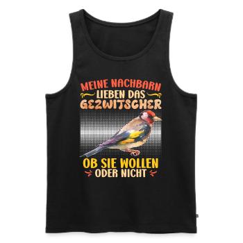 Finken Meine Nachbarn lieben das Gezwitscher - Männer Premium Bio Tank Top - Schwarz - Vorne - Michal (187cm)