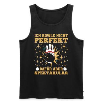 Bowling Bowle nicht Perfekt Dafür aber Spektakulär - Männer Premium Bio Tank Top - Schwarz - Vorne - Michal (187cm)