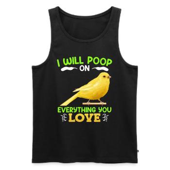 Kanarien I will poop on everything you love - Männer Premium Bio Tank Top - Schwarz - Vorne - AI Model Male 178 light (178cm)