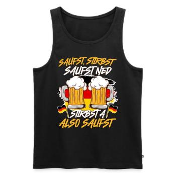 Bayerisch Saufst Stirbst Saufst Ned Stirbst A - Männer Premium Bio Tank Top - Schwarz - Vorne - Michal (187cm)