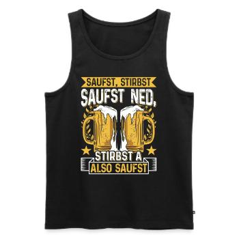 Boarisch Saufst Stirbst Saufst Ned Stirbst A - Männer Premium Bio Tank Top - Schwarz - Vorne - Michal (187cm)