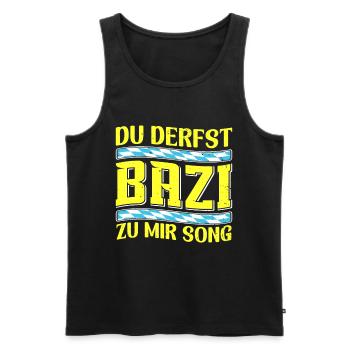 Boarisch Du Derfst Bazi zu mia Song Bayern Shirt - Männer Premium Bio Tank Top - Schwarz - Vorne - Michal (187cm)
