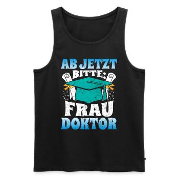 Doktorabschluss Ab Jetzt Bitte: Frau Doktor - Männer Premium Bio Tank Top - Schwarz - Vorne - Michal (187cm)