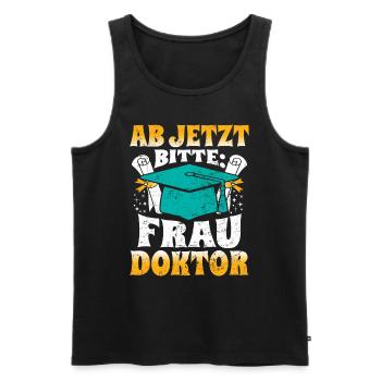 Doktorabschluss Ab Jetzt Bitte: Frau Doktor - Männer Premium Bio Tank Top - Schwarz - Vorne - Michal (187cm)