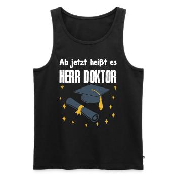 Doktorabschluss Ab Jetzt Heißt es Herr Doktor - Männer Premium Bio Tank Top - Schwarz - Vorne - Michal (187cm)