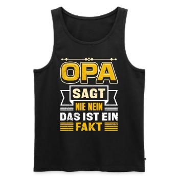 OPA SAGT NIE NEIN DAS IST EIN FAKT Lustiges - Männer Premium Bio Tank Top - Schwarz - Vorne - Michal (187cm)
