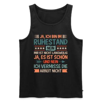 Rentner JA ICH BIN IM RUHESTAND KEINE LANGEWEILE - Männer Premium Bio Tank Top - Schwarz - Vorne - Michal (187cm)