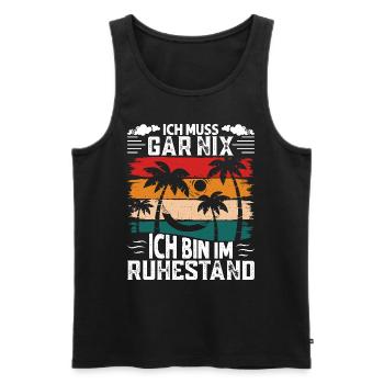Rentner ICH MUSS GAR NIX BIN IM RUHESTAND Lustiges - Männer Premium Bio Tank Top - Schwarz - Vorne - Michal (187cm)