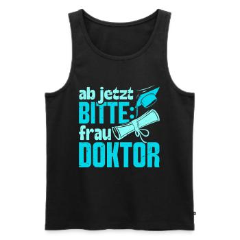 Doktorarbeit AB JETZT BITTE FRAU DOKTOR Lustiges - Männer Premium Bio Tank Top - Schwarz - Vorne - Michal (187cm)