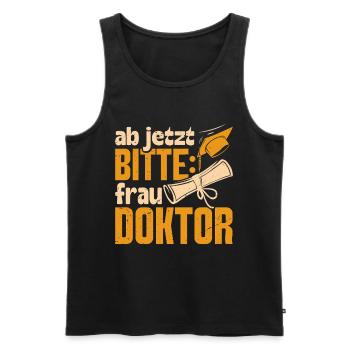 Doktorarbeit AB JETZT BITTE FRAU DOKTOR Lustiges - Männer Premium Bio Tank Top - Schwarz - Vorne - Michal (187cm)