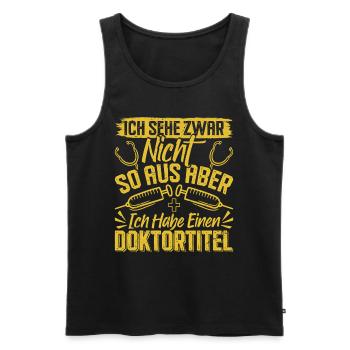 Doktortitel SEHE ZWAR NICHT SO AUS ABER HABE - Männer Premium Bio Tank Top - Schwarz - Vorne - AI Model Male 178 light (178cm)