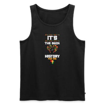It's The Black History For Me - Men's Premium Organic Tank Top - black - Front - AI Model Male 178 light (178cm)
