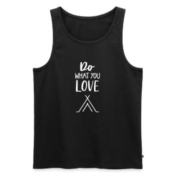 Camping Spruch, Do what you love - Männer Premium Bio Tank Top - Schwarz - Vorne - Michal (187cm)