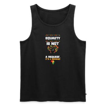 Equality is not a Request, It's... - Men's Premium Organic Tank Top - black - Front - Michal (187cm)