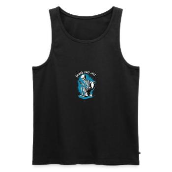 Doing Dad Shit Funny Skeleton Fathers Day - Men's Premium Organic Tank Top - black - Front - Michal (187cm)