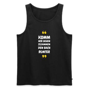 Komm wir gehen zusammen den Bach runter - Männer Premium Bio Tank Top - Schwarz - Vorne - Michal (187cm)