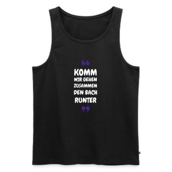Komm wir gehen zusammen den Bach runter - Männer Premium Bio Tank Top - Schwarz - Vorne - Michal (187cm)