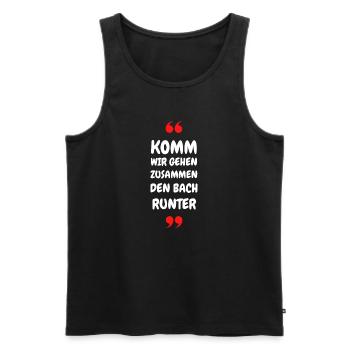 Komm wir gehen zusammen den Bach runter - Männer Premium Bio Tank Top - Schwarz - Vorne - Michal (187cm)
