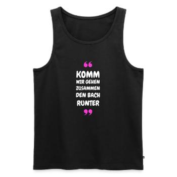 Komm wir gehen zusammen den Bach runter - Männer Premium Bio Tank Top - Schwarz - Vorne - Michal (187cm)