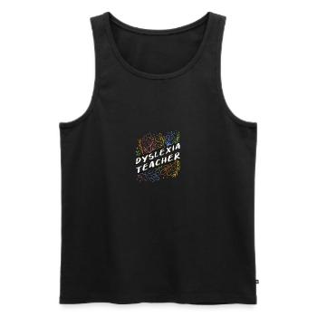 Dyslexia Teacher Dyslexia Gift - Men's Premium Organic Tank Top - black - Front - AI Model Male 178 light (178cm)
