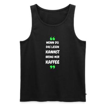 Wenn du das lesen kannst bring mir Kaffee - Männer Premium Bio Tank Top - Schwarz - Vorne - Michal (187cm)
