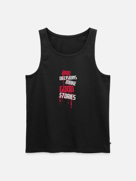 bad decisions great stories - Men's Premium Organic Tank Top - black