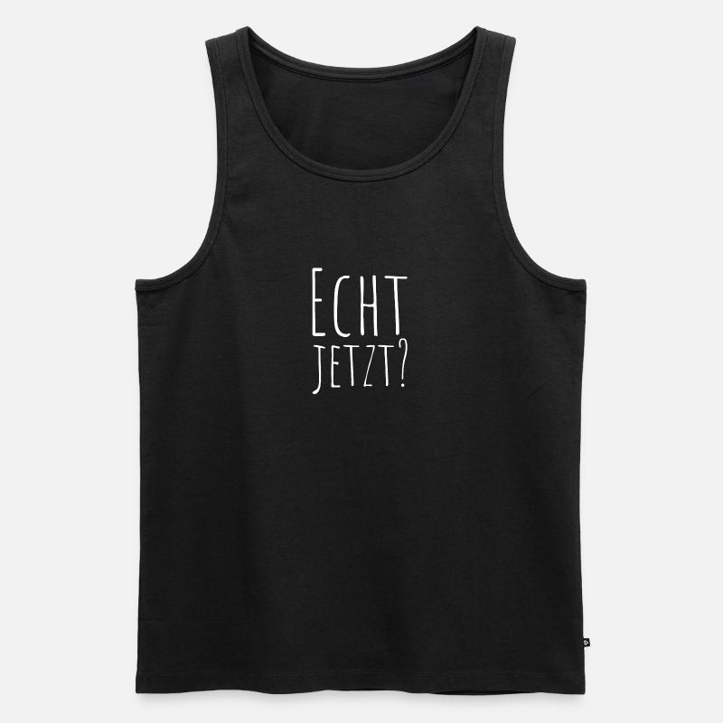 Echt jetzt ? - Männer Premium Bio Tank Top - Schwarz