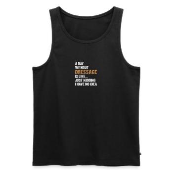 Rider A Day Without Dressage - Men's Premium Organic Tank Top - black - Front - Michal (187cm)