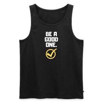 Be a good one Motivation - Männer Premium Bio Tank Top - Schwarz - Vorne - Michal (187cm)