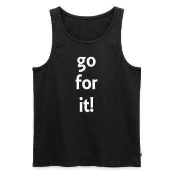 go for it! - Sprüche - Geschenk - Männer Premium Bio Tank Top - Schwarz - Vorne - AI Model Male 178 light (178cm)