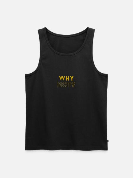 WHY NOT? - Männer Premium Bio Tank Top - Schwarz