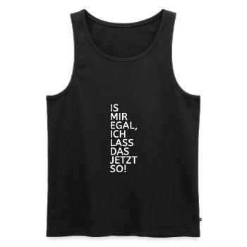 is mir egal ich lass das jetzt so - Männer Premium Bio Tank Top - Schwarz - Vorne - Michal (187cm)