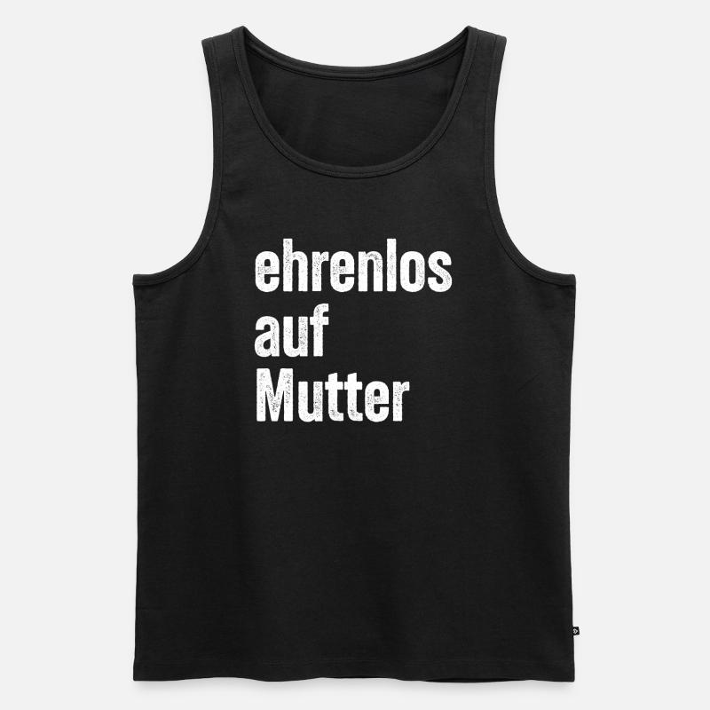 Ehrenlos auf Mutter - Männer Premium Bio Tank Top - Schwarz