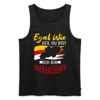 Egal Wie Geil Du Bist Ich Bin Oberhausener - Männer Premium Bio Tank Top - Schwarz - Vorne - Michal (187cm)