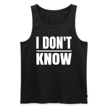 I don't know, funny honesty for - Men's Premium Organic Tank Top - black - Front - AI Model Male 178 light (178cm)